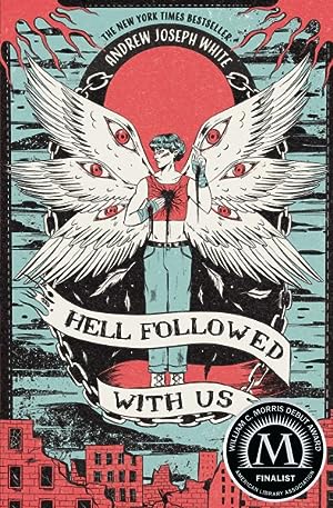 What I’m reading: Hell Followed With Us by Andrew Joseph White (and other weird stuff)